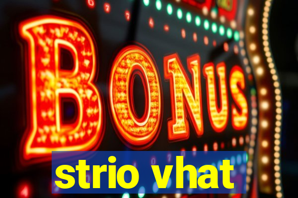 strio vhat